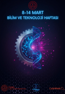 8 -14 Mart  Bilim ve Teknoloji Haftası